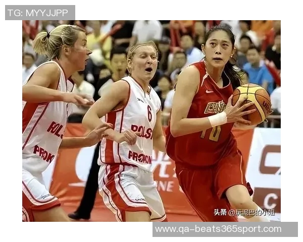 中美篮球历史性交流开启新篇女篮迎来蓬勃发展新机遇